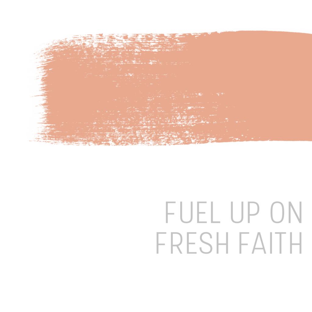 Fuel up on fresh faith