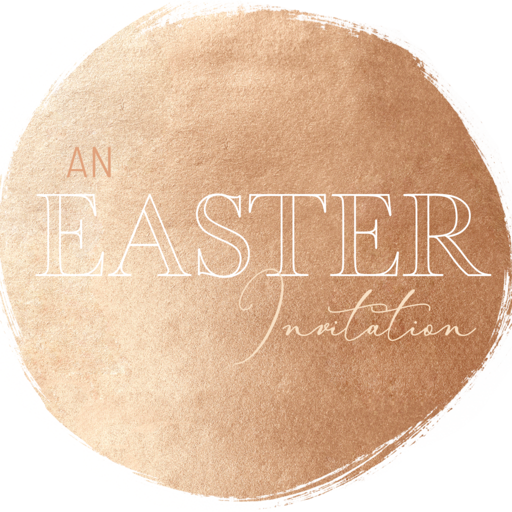 An Easter Invitation 