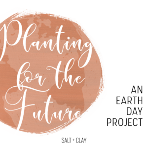 Planting for the Future: An Earth Day Project