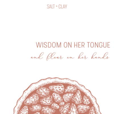 Wisdom on Her Tongue & Flour on Her Hands