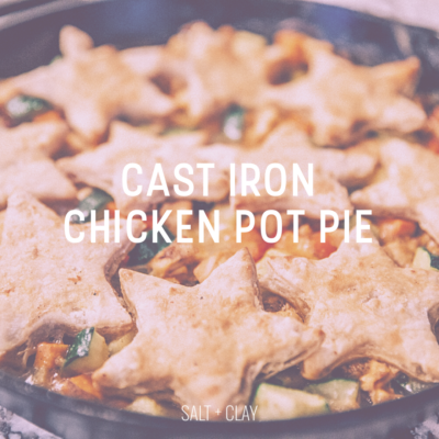 Cast Iron Goodness and a Chicken Pot Pie