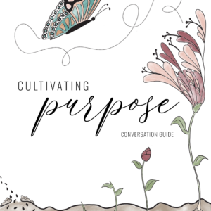 Cultivatng Purpose