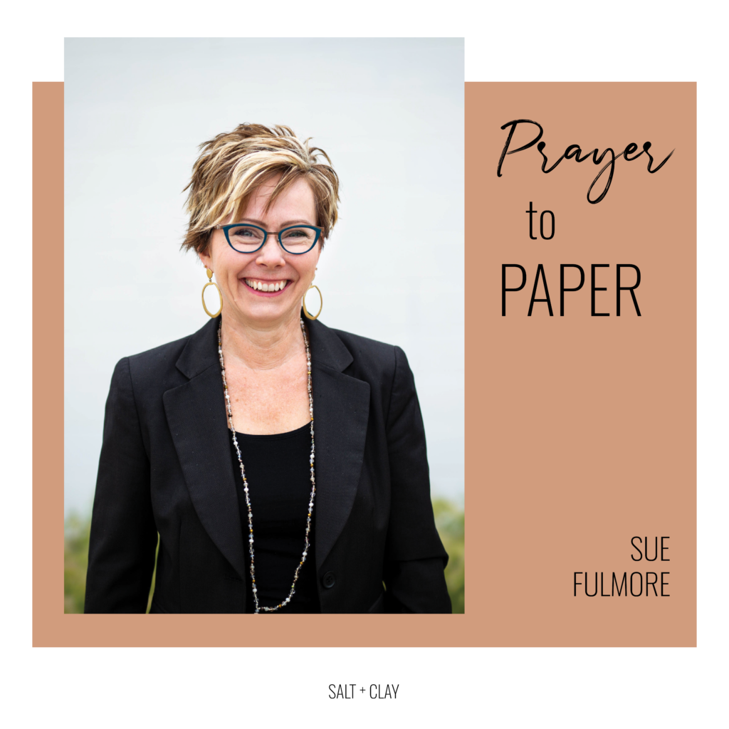 Prayer to Paper: Sue Fulmore