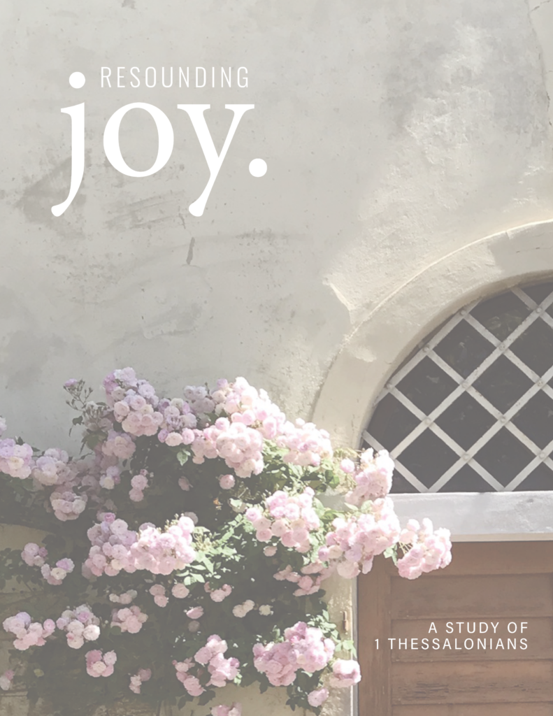 Resounding Joy Women's Bible Study on 1 Thessalonians