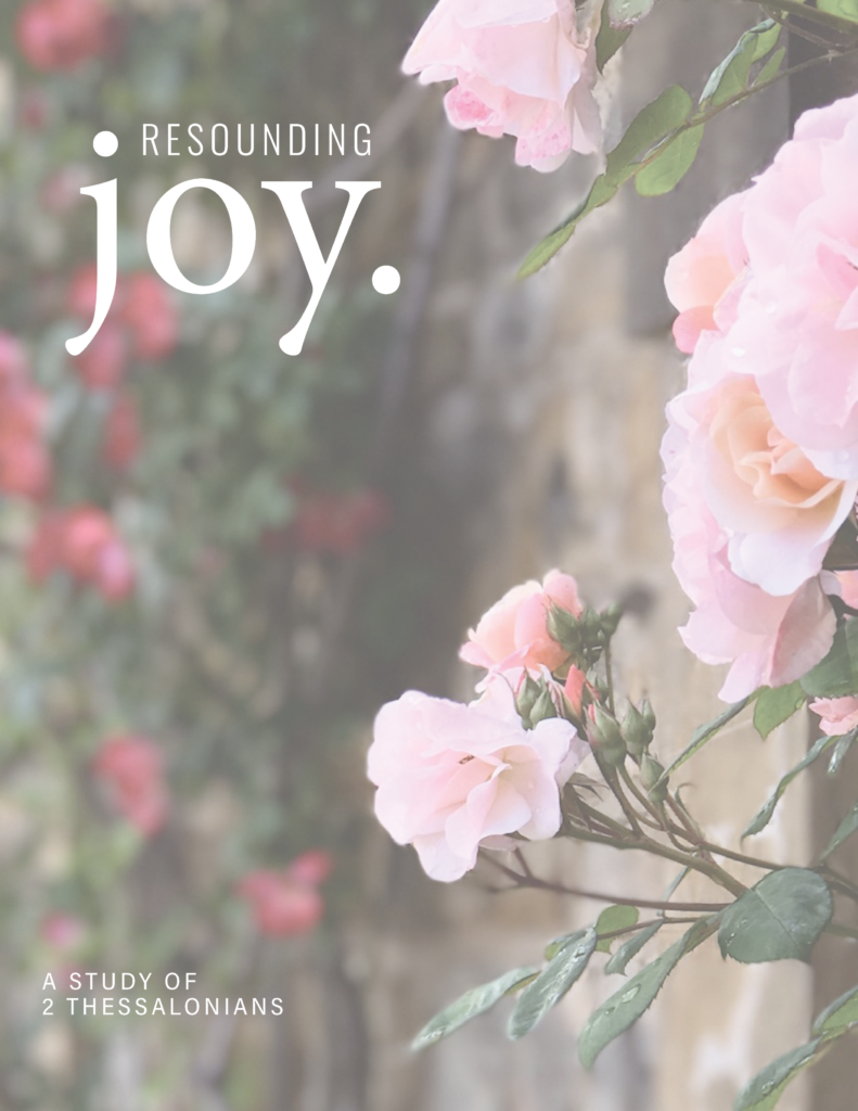 Resounding Joy Women's Bible Study on 2 Thessalonians