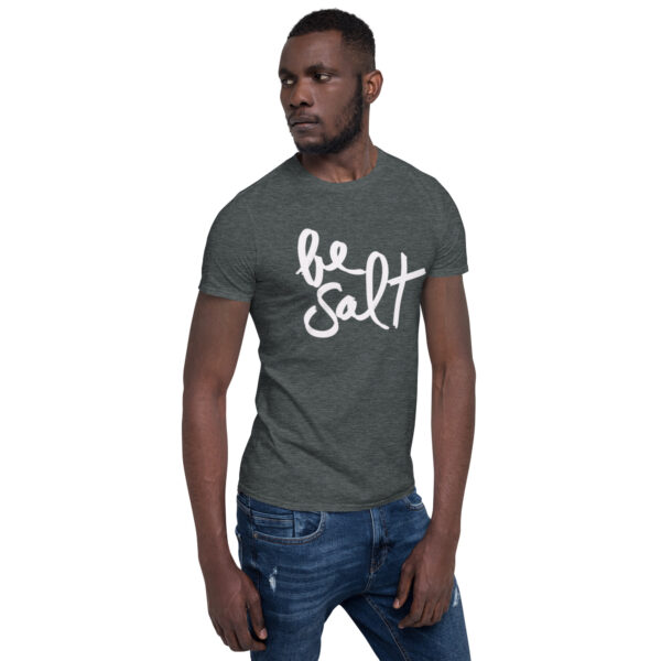 Be Salt Unisex Shirt - Image 4